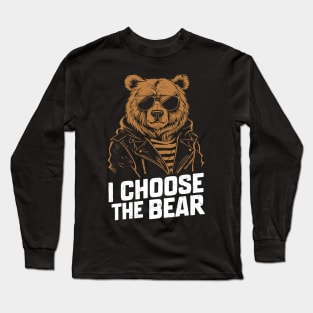 I Choose The Bear In The Woods Funny Wild Bear Long Sleeve T-Shirt